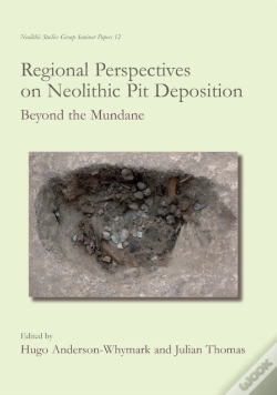 Capa do artigo Regional Perspectives On Neolithic Pit Deposition