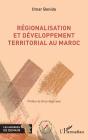 Régionalisation Et Développement Territorial Au Maroc - Preview