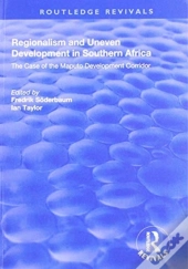 Regionalism And Uneven Development In Southern Africa