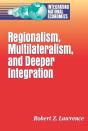 Regionalism, Multilateralism, And Deeper Integration - Preview