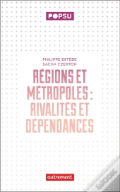 Régions Et Métropoles : Rivalités Et Dépendances