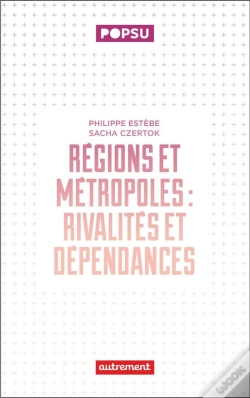 Capa do artigo Régions Et Métropoles : Rivalités Et Dépendances