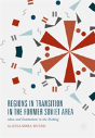 Regions In Transition In The Former Soviet Area - Preview
