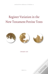 Register Variation In The New Testament Petrine Texts