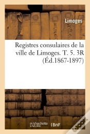 Capa do artigo Registres Limoges T.5 3r Edition 1867 1897