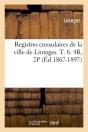 Registres Limoges T.6 4r 2 P Edition 1867 1897 - Preview