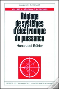 Capa do artigo Réglage De Systèmes D'Électronique De Puissance - Volume 3 : Réseaux Électriques