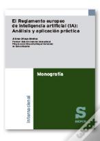 Reglamento Europeo De Inteligencia Artificial (Ia) Analisis Y Aplicacion Practic