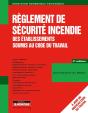 Règlement De Sécurité Incendie ; Établissements Soumis Au Code Du Travail (Édition 2009) - Preview