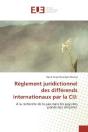 Reglement Juridictionnel Des Differends Internationaux Par La Cij: - Preview