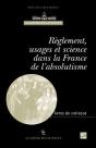 Reglement Usages Et Science Dans La France De L'Absolutisme - Preview