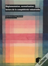 Reglementation, Normalisation : Leviers De La Competitivite Industrielle