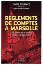 Règlements De Comptes À Marseille : Une Histoire De La Violence Dans La Cité Phocéenne - Preview
