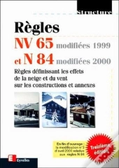 Règles Nv 65 Modifiées 99 Et N 84 Modifiées 2000 : Règles Définissant Les Effets De La Neige Et Du Vent Sur Les Constructions Et Annexes