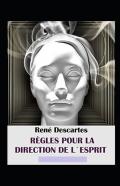 Regles Pour La Direction De L'Esprit Annote
