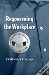 Regoverning The Workplace