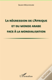Régression De L'Afrique Et Du Monde Arabe Face À La Mondialisation