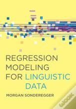 Regression Modeling For Linguistic Data