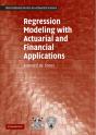 Regression Modeling With Actuarial And Financial Applications - Preview