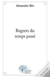 Regrets Du Temps Passe