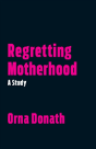Regretting Motherhood - Preview