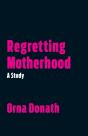 Regretting Motherhood - Preview