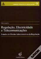 Regulação, Electricidade e Telecomunicações