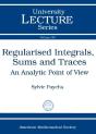 Regularised Integrals, Sums And Traces - Preview