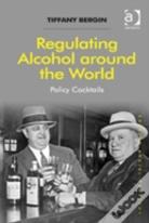 Regulating Alcohol Around The World