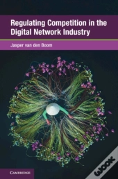 Regulating Competition In The Digital Network Industry