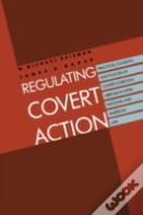 Regulating Covert Action