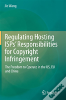 Regulating Hosting Ispsâ€™ Responsibilities For Copyright Infringement