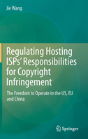 Regulating Hosting Ispsâ€™ Responsibilities For Copyright Infringement - Preview