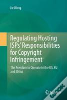Regulating Hosting Ispsâ€™ Responsibilities For Copyright Infringement