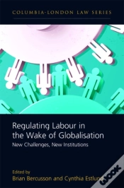 Capa do artigo Regulating Labour In The Wake Of Globalisation