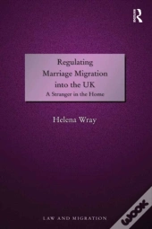 Regulating Marriage Migration Into The Uk