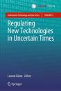 Regulating New Technologies In Uncertain Times - Preview