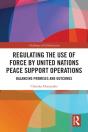 Regulating The Use Of Force By United Nations Peace Support Operations - Preview