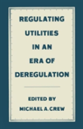Regulating Utilities In An Era Of Deregulation