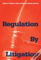 Regulation By Litigation