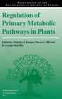Regulation Of Primary Metabolic Pathways In Plants - Preview