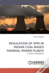 Regulation Of Spm In Indian Coal-Based Thermal Power Plants