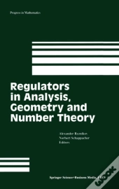 Regulators In Analysis, Geometry And Number Theory