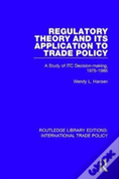 Regulatory Theory And Its Application To Trade Policy