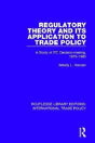 Regulatory Theory And Its Application To Trade Policy - Preview