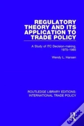 Regulatory Theory And Its Application To Trade Policy