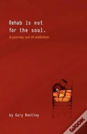 Rehab Is Not For The Soul