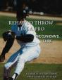 Rehab To Throw Like A Pro - Preview