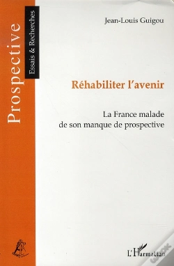 Capa do artigo Réhabiliter L'Avenir ; La France Malade De Son Manque De Prospective
