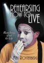 Rehearsing How To Live - Preview